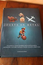 LIVRE CONSTANCE KING - JOUETS EN METAL TOLE DINKY BING LEHMANN DECAMPS LAMBERT