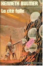 Kenneth Bulmer / La cité folle / Le Masque Science fiction 24