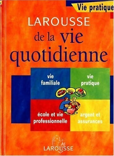 Larousse vie quotidienne - larousse,