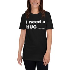 I need a hug funny cup of