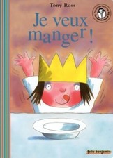 Je veux manger ! - Tony Ross