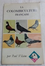 La colombiculture française. Pigeons. Créations Standards Races SCN Paul Vilaine