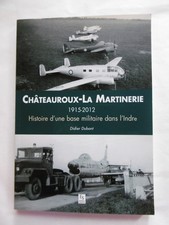 Châteauroux - La Martinerie - histoire d'une base militaire - ed. Sutton 2013