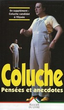 COLUCHE - Pensées et anecdotes - Dessins de Cabu-Gébé-Gotlib-Wolinski