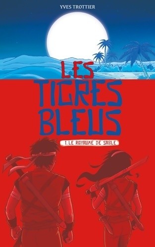 Les tigres bleus tome le - tigres,