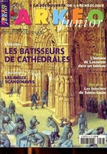 Arkéo Junior N°114 Décembre 2004 Les bâtisseurs des cathédrales S