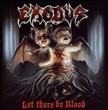 CD EXODUS LET THERE BE BLOOD