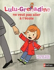 Lulu-Grenadine. Vol. 9. Lulu-Grenadine ne veut pas aller à l'école