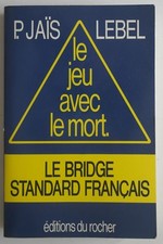 P Jaïs Lebel Le jeu avec Le mort le bridge sandard français