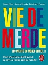 Vie de merde : Les inédits du monde e... - Maxime Valette, G... - V105795
