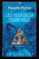 ANTICIPATION FLEUVE NOIR N°1929 . P. PASTOR . LES YEUX DE LA TERRE FOLLE . 1993