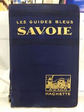 LES GUIDES BLEUS, SAVOIE, COLLECTIF, ÉDITIONS HACHETTE, 1929