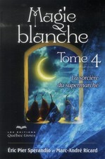 Magie blanche - Tome 4, La