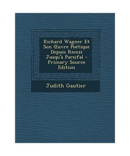 Richard Wagner Et Son Uvre