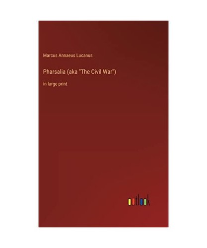 Pharsalia aka the civil - "the,