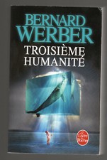 BERNARD WERBER TROISIEME HUMANITE Le livre de poche 2014  auteur les fourmis