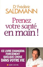 Prenez votre santé en main ! - Saldmann, Frédéric