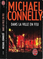 MICHAEL CONNELLY--DANS LA VILLE EN FEU--le livre de poche thriller Harry Bosch