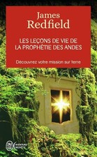 Les leçons de vie de la prophétie des Andes - Découvrez votre mission sur terre