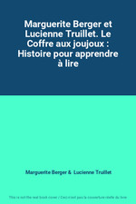 Marguerite Berger et Lucienne Truillet. Le Coffre aux joujoux : Histoire pour ap