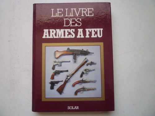 Livre des armes feu - le, a