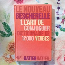 LE NOUVEAU BESCHERELLE 1. L'ART DE CONJUGUER 12 000 VERBES Ed. Hatier
