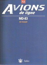 AVIONS DE LIGNE N°12 - MD-83 & CROSSAIR - EDIONS FABBRI