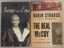 2 Books by Darin Strauss - Chang & Eng - Paperback, The Real McCoy - Hardcover