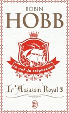 L'Assassin royal, tome 3 : La Nef du crépuscule - Hobb, Robin