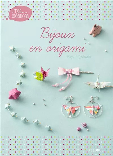 Bijoux origami mayumi - en, origami,