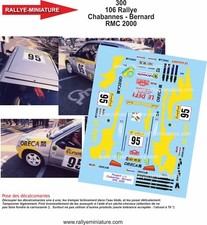 DECALS 1/18 REF 0300 PEUGEOT 106 CHABANNE RALLYE MONTE CARLO 2000 WRC RALLY