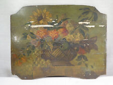 ANCIEN TABLEAU HUILE SUR PANNEAU CORBEILLE FRUITS FLEURS HAUT DE PORTE TRUMEAU