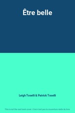 Être belle, Leigh Toselli et