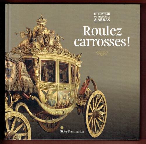 Roulez carroses chateau de - !,