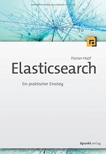 Elasticsearch: Ein praktischer Einstieg de Florian Hopf | Livre | état très bon