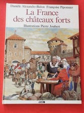 La FRANCE des CHÂTEAUX FORTS - Pierre JOUBERT D A-Bidon-F Piponnier Ouest-France