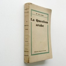 La question arabe GAULIS 1930 de l'Arabie du roi Ibn Sa 'oud BERGER LEVRAULT