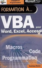 Formation à VBA pour Microsoft Word, Excel, Access, Dominique Maniez