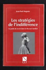 LES STRATEGIES DE L'INDIFFERENCE le poids du secret  Jean-Paul Mugnier ESF 1998