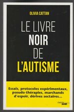 Le LIVRE NOIR de l'AUTISME Olivia Cattan LIVRE