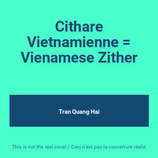 Cithare Vietnamienne = Vienamese Zither, Tran Quang Hai