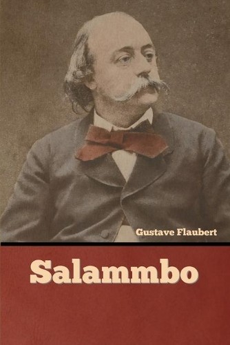 Gustave flaubert salammbo - gustave,