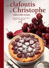 Les Clafoutis de Christophe, Christophe Felder,  Lisbeth Kwik et  Jean-Louis Mot