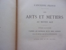 "  Les Arts et Métiers au Moyen Age "  sd  Paul Lacroix avec 181 gravures