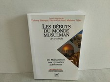 LES DEBUTS DU MONDE MUSULMAN VIIe-X siècle/ T.BIANQUIS / P.GUICHARD / M.TILLIER