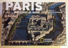 PARIS ENTRE CIEL ET TERRE Philippe Guignard National Geographic livre photo