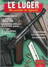 LE LUGER, UN PISTOLET DE LÉGENDE I/GAZETTE DES ARMES HORS SÉRIE N°6
