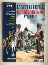 Tradition Magazine Hors Serie 23 L’artillerie Napoléonienne Et Le Génie 