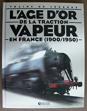 L'âge d'or de la traction vapeur en France (1900/1950)