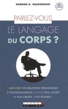 Parlez vous le langage du corps ? de Gordon R. Wainwr... | Livre | état très bon